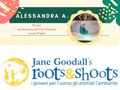 I giovani di Roots&Shoots: ecco Alessandra, gruppo di Lecce!